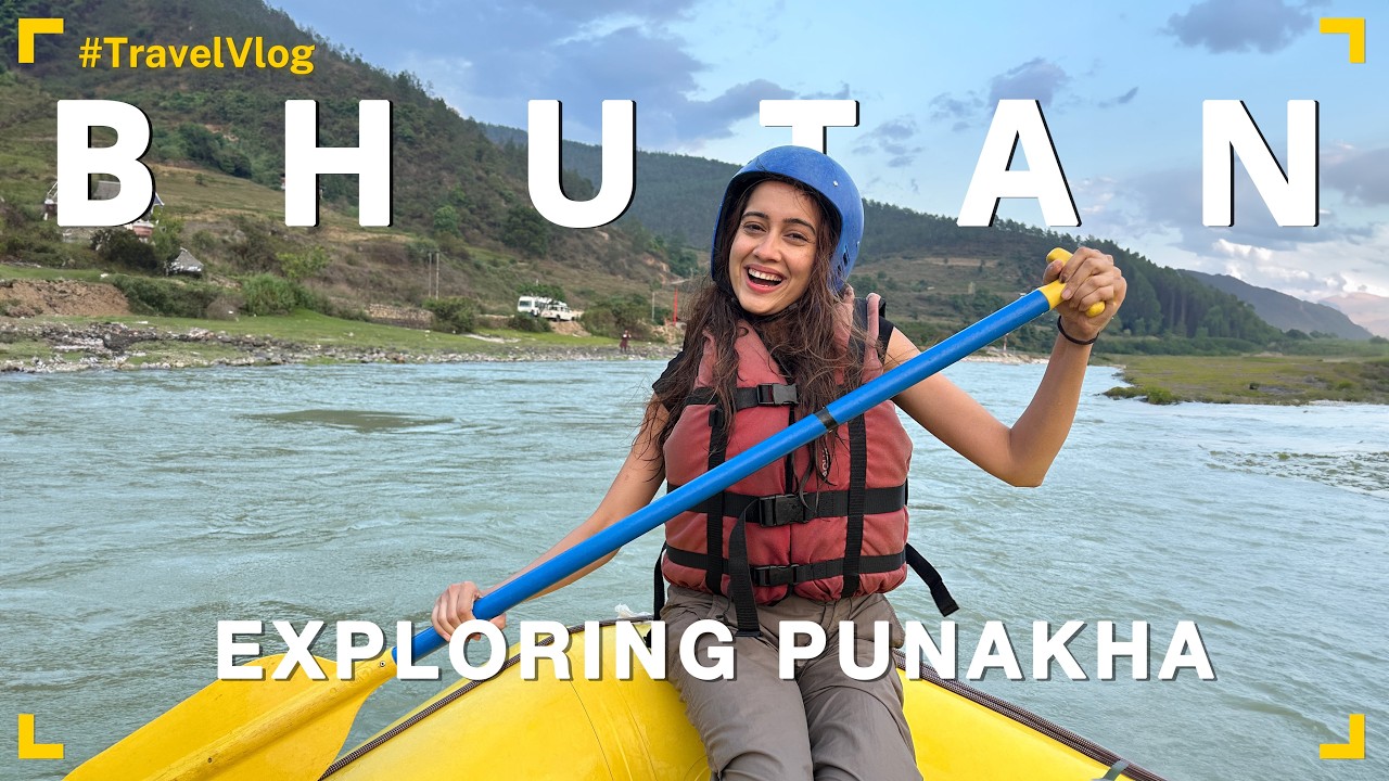 EXPLORING PUNAKHA BHUTAN | River Rafting, Suspension Bridge, Dochula Pass, Bhutanese Food and more