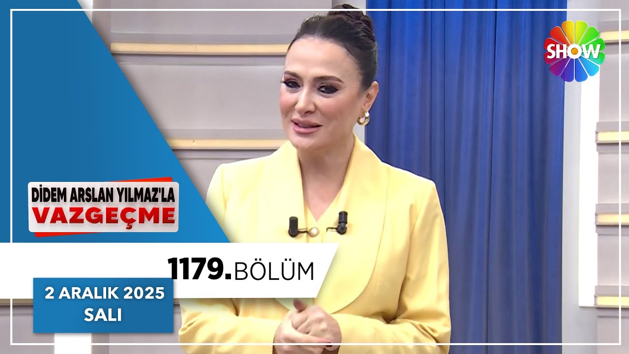 Didem Arslan Yılmaz'la Vazgeçme 1179. Bölüm | 2 Aralık 2025
