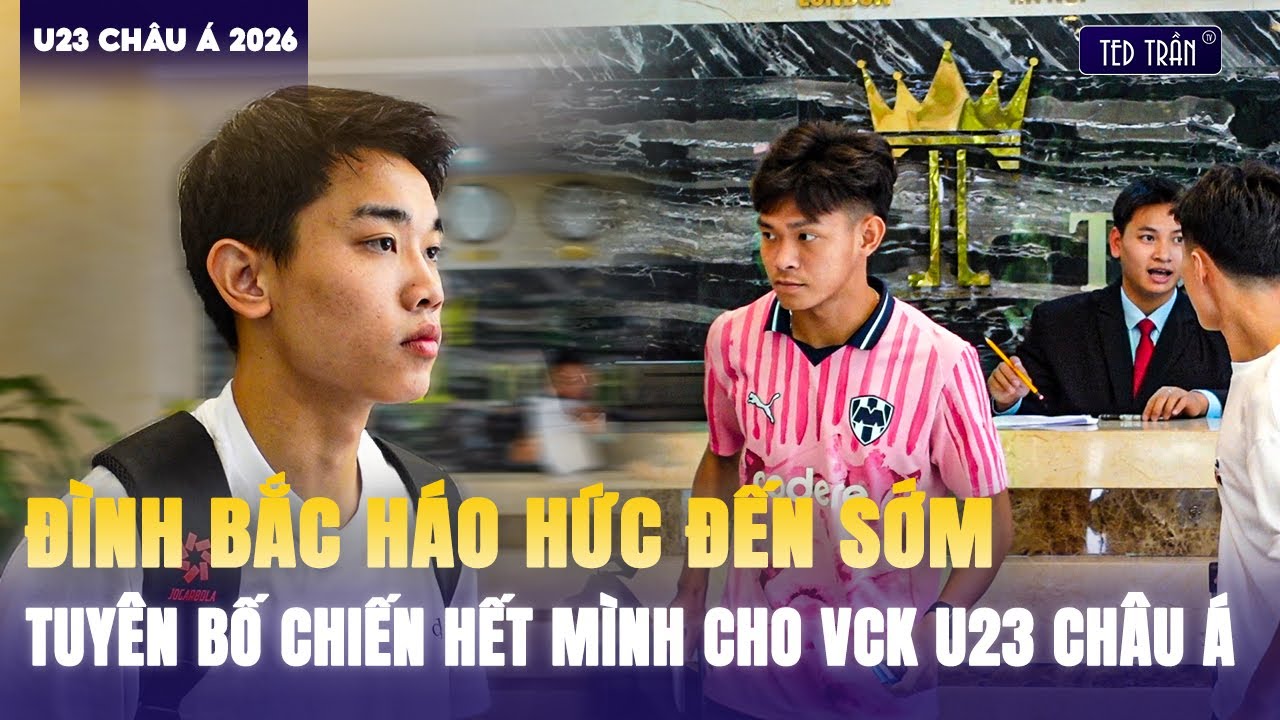 Full ĐT U23 hội quân: Đình Bắc háo hức đến sớm, tuyên bố chiến hết mình cho VCK U23 Châu Á 2026