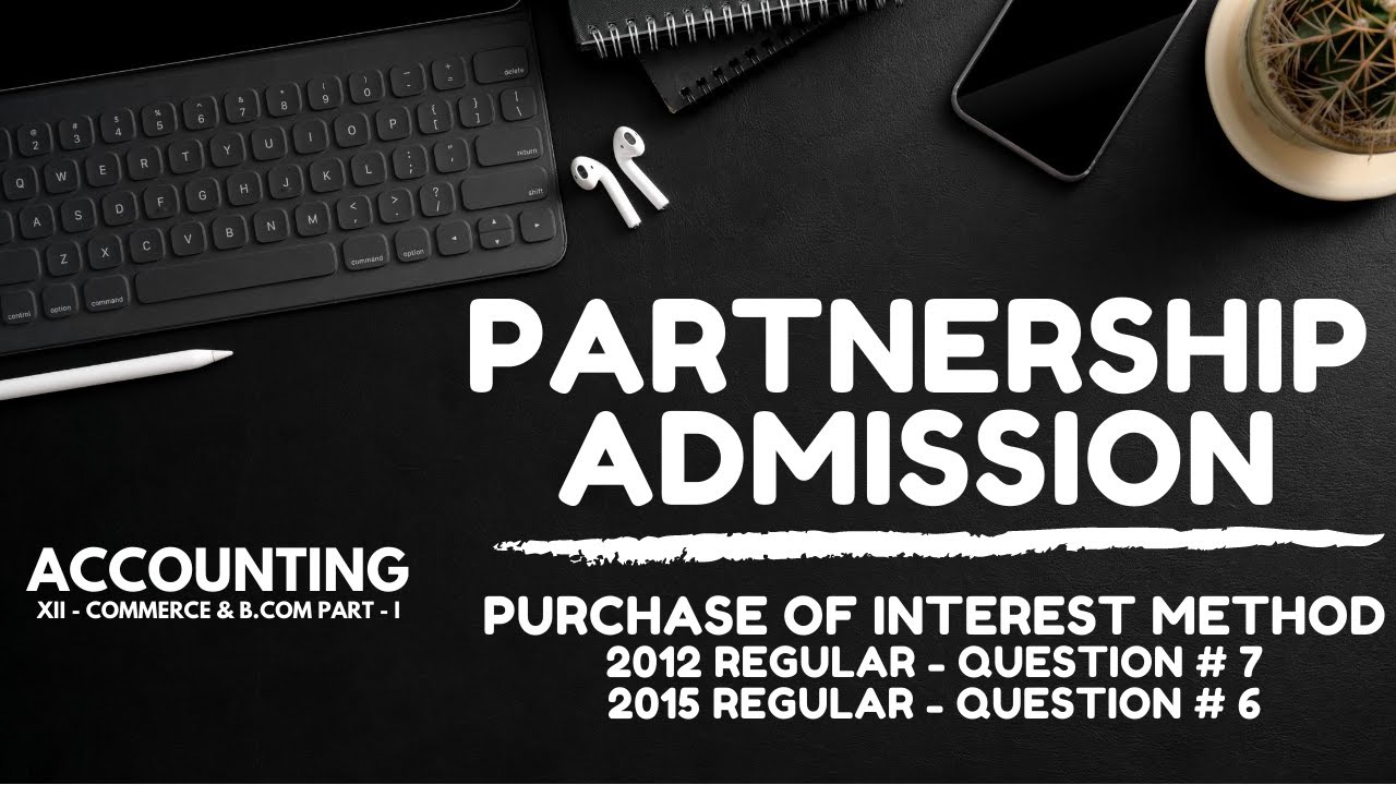 Partnership - Admission (Purchase of Interest Method) | a4accounting