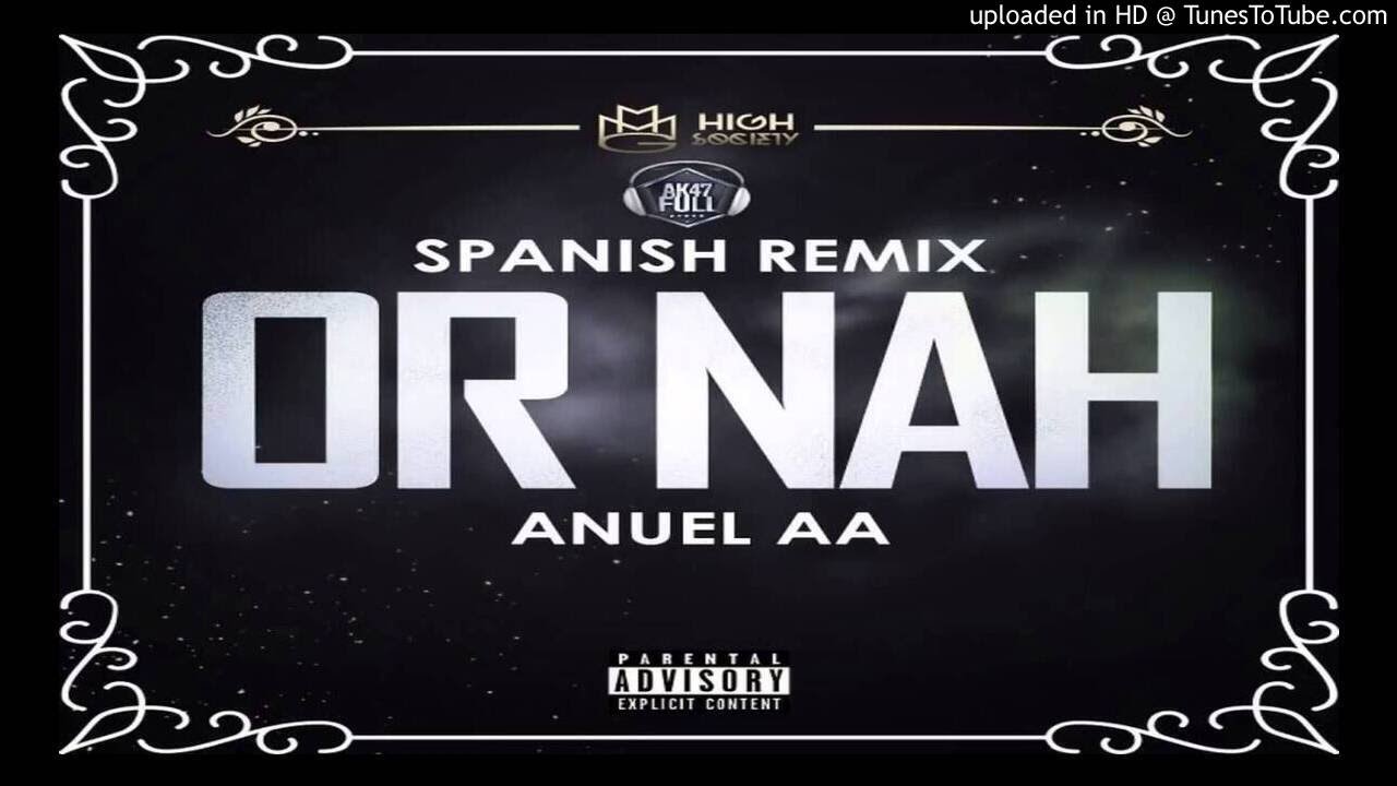 OR NAH - ANUEL AA SPANISH REMIX (INSTRUMENTAL)