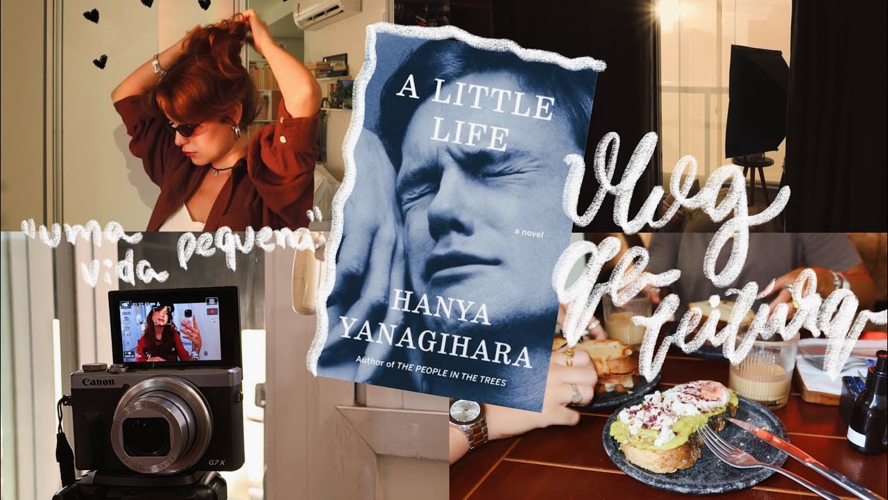 vlog lendo &ldquo;Uma vida pequena&rdquo; 1/2