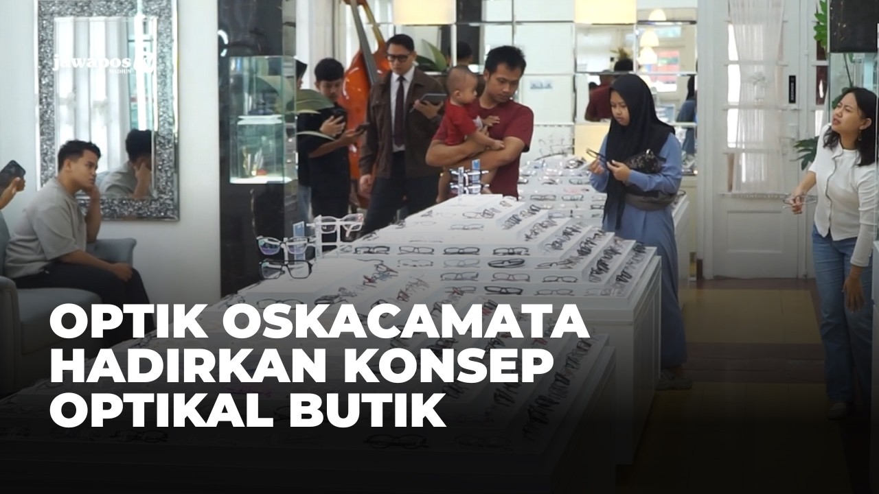 PONOROGO - Optik Oskacamata Hadirkan Konsep Optikal Butik