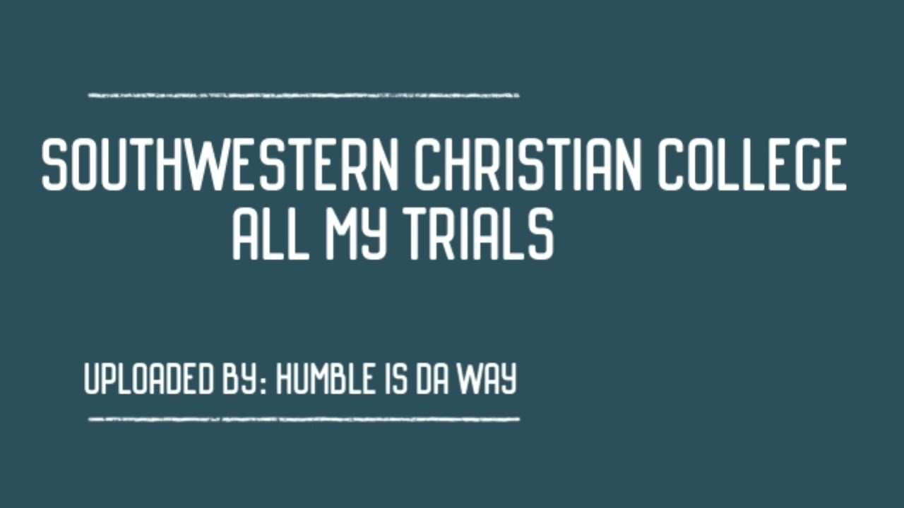Southwestern Christian College – All My Trials  (Wirtten by Sylvia Rose)