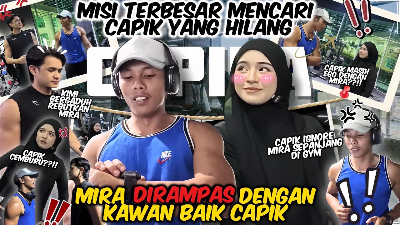 MISI MIRA MENCARI CAPIK YANG HILANG ‼️ CAPIK SANGGUP BERTUMBUK DENGAN KIMI NOORDIN DEMI MIRA ⁉️