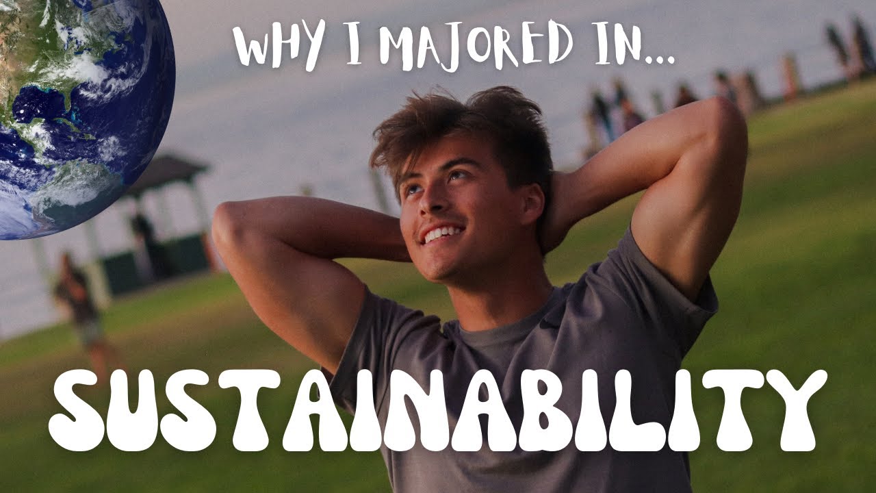 Why Did I Major in Sustainability?