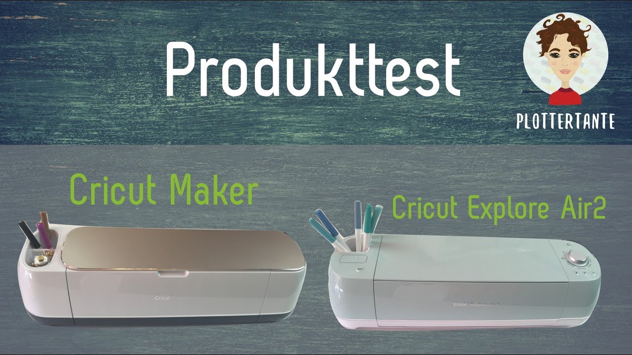 Produkttest: Cricut Maker vs. Cricut Explore Air 2