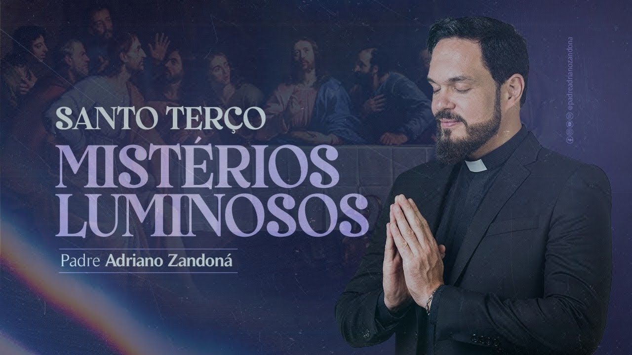 Santo Ter&ccedil;o - Mist&eacute;rios Luminosos - Pe. Adriano Zandon&aacute;