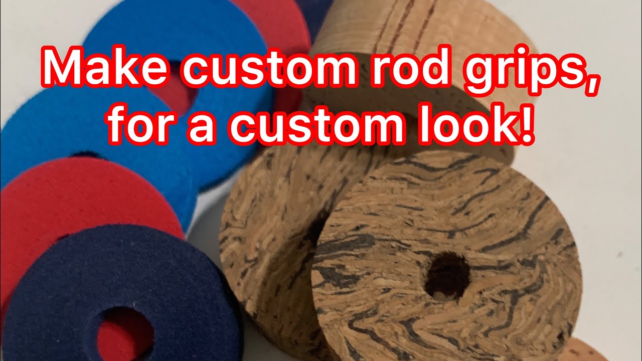 How make grips for a custom fishing rod.