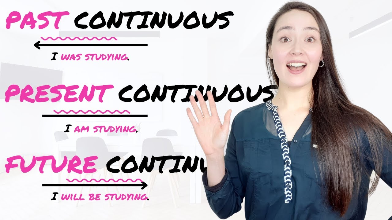 ALL CONTINUOUS TENSES in English - present continuous | past continuous | future continuous