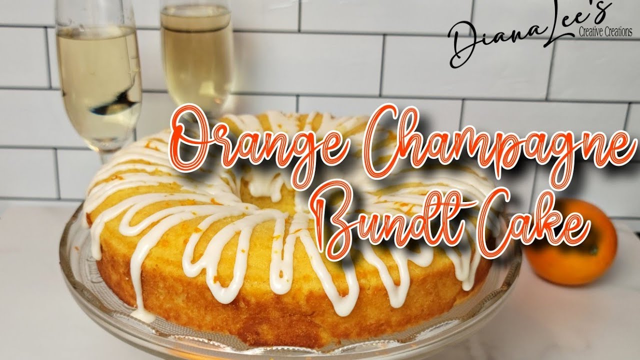 New Year's Cake - Orange Champagne Bundt Cake | Diana Lee's Creative Creations