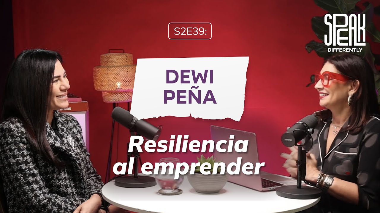 S2E39:  DEWI PEÑA - RESILIENCIA AL EMPRENDER