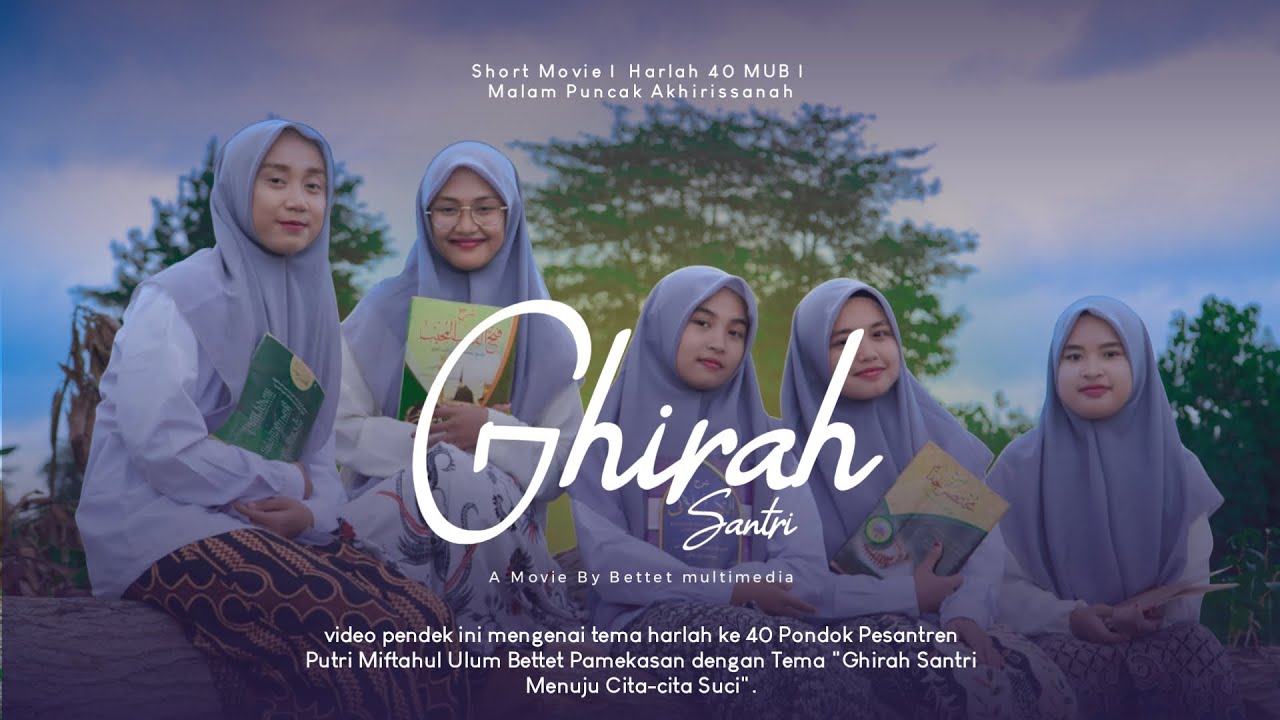 Ghirah Santri || Video Pendek Harlah Ke 40 Pondok Pesantren Putri. Miftahul Ulum Bettet Pamekasan