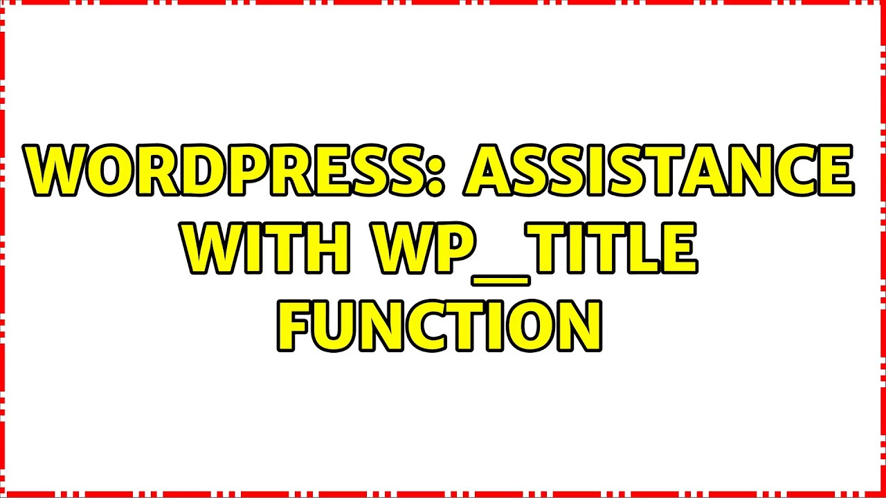 Wordpress: Assistance with wp_title function