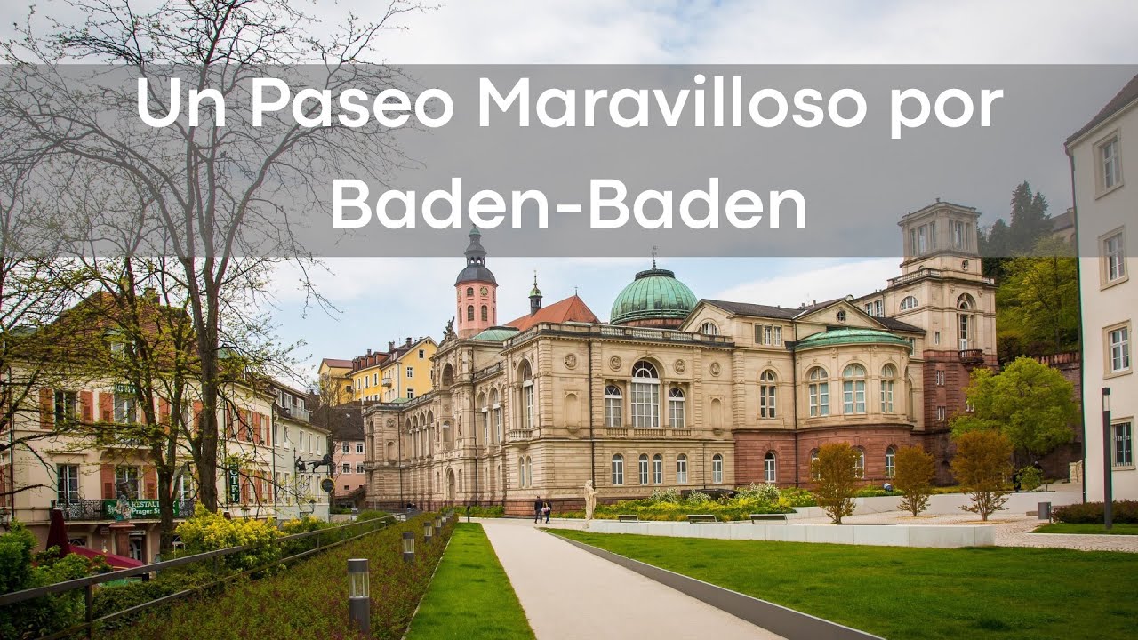 Baden-Baden, una ciudad llena de lujo, historia y cultura