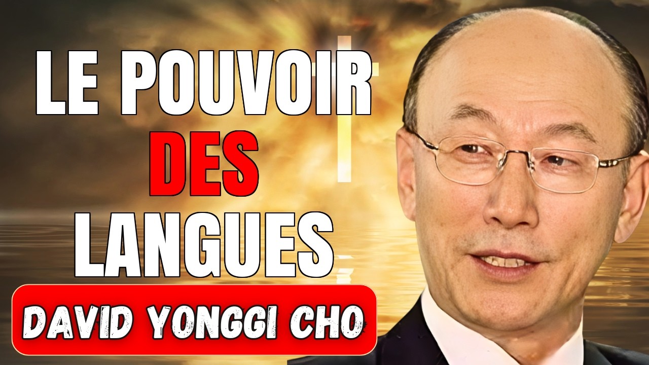 DAVID YONGGI CHO ENSEIGNE : LE POUVOIR de la PRIÈRE en LANGUES pour la LIBÉRATION