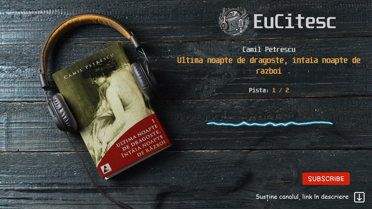 Ultima noapte de dragoste intaia noapte de razboi - Camil Petrescu ▶️ 1/2 | Carte Audio | #audiobook