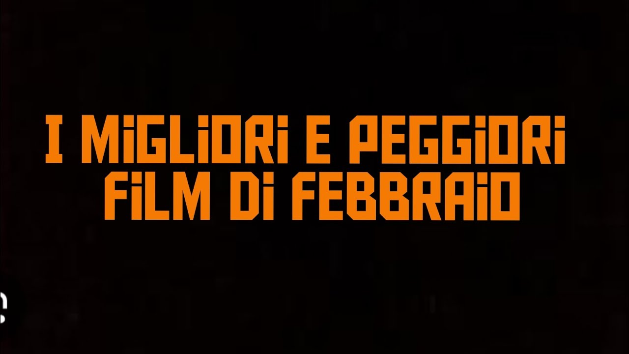 I migliori e peggiori film di Febbraio 