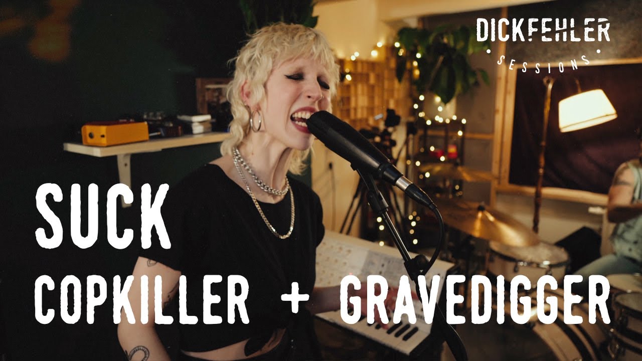 Dickfehler Session No. 7 || SUCK -  / Copkiller + Gravedigger