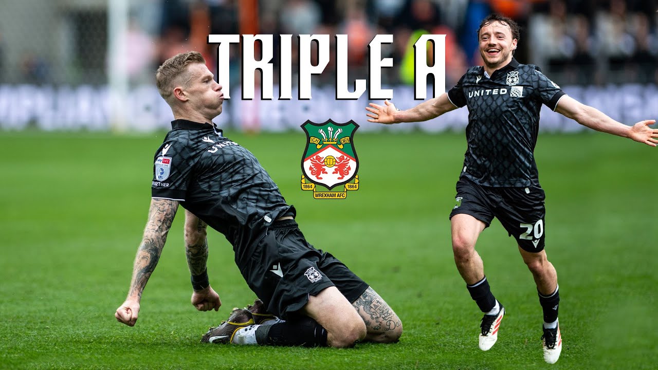 TRIPLE A | Blackpool vs Wrexham AFC