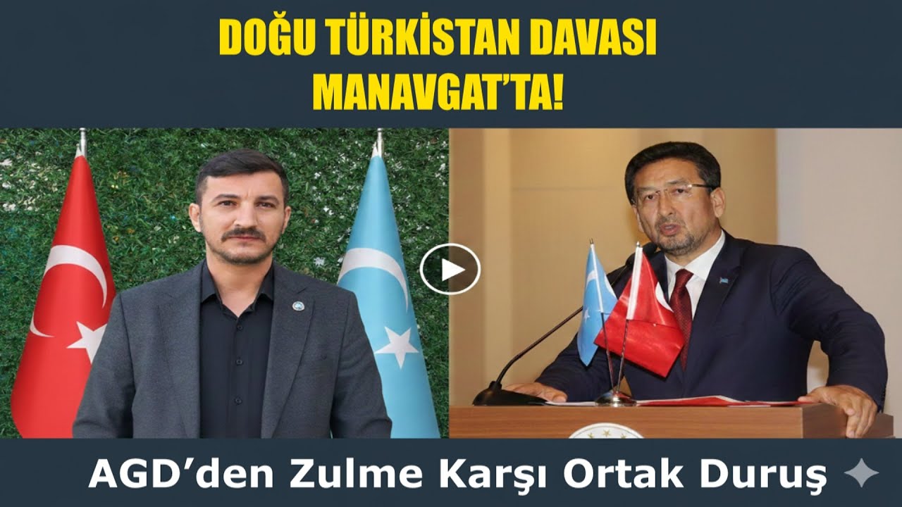 DOĞU TÜRKİSTAN DAVASI MANAVGAT’TA! Seyit Tümtürk ve AGD’den Zulme Karşı Ortak Duruş