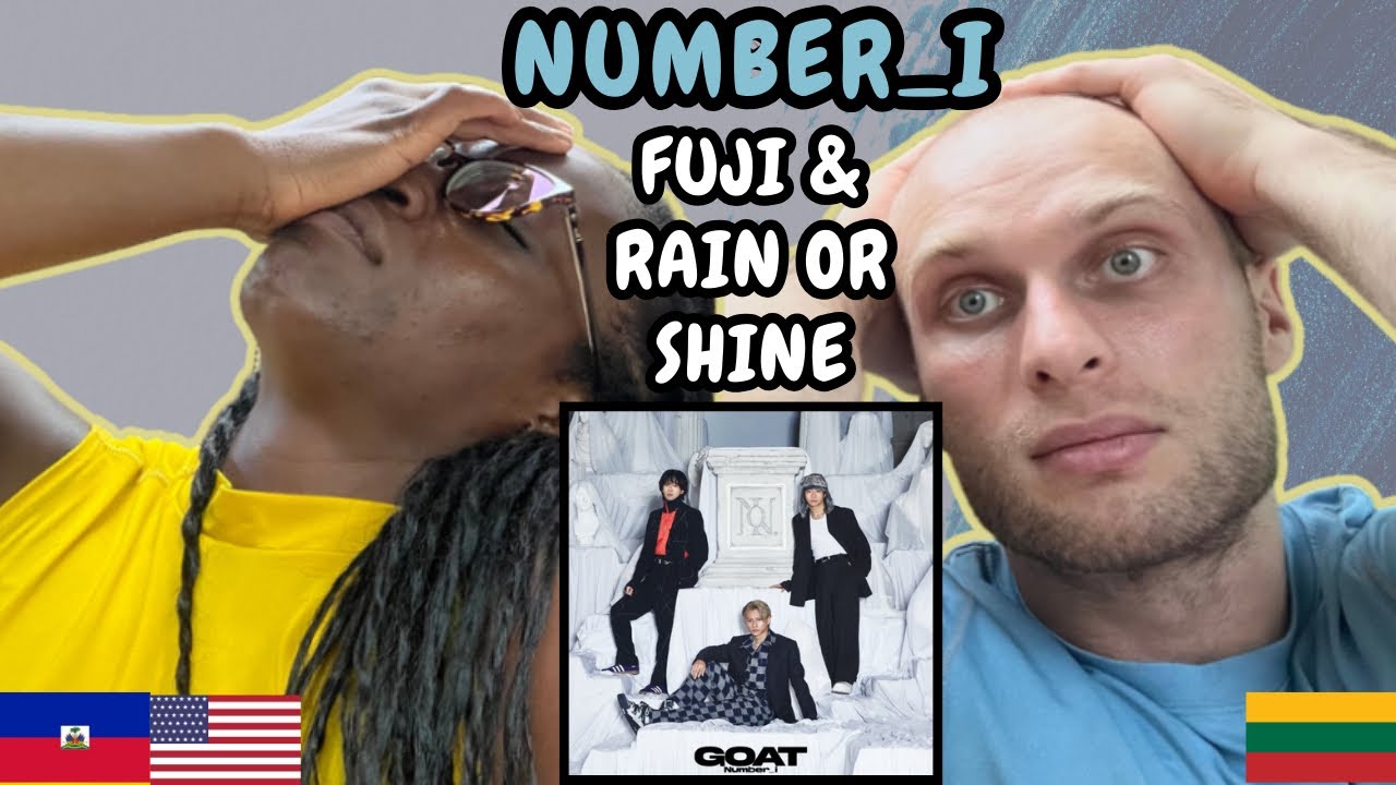 REACTION TO NUMBER_I - FUJI & Rain or Shine | FIRST TIME HEARING