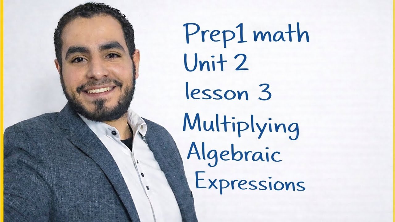 Math prep1 multiplying algebraic expressions 2026 (unit2 lesson3)