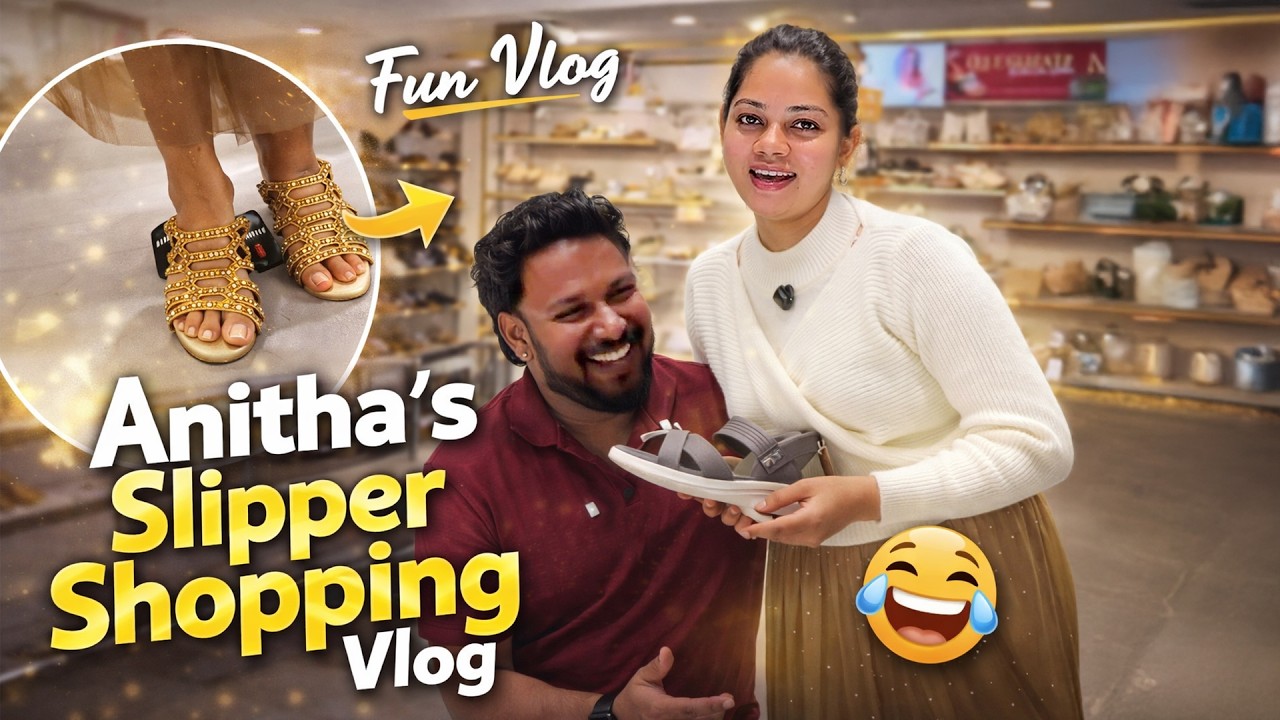 Anitha&rsquo;s Slipper Shopping 😍🥿 | Fun Vlog 😂| Slippers Edition | Koblerr   Anithasampath Vlogs