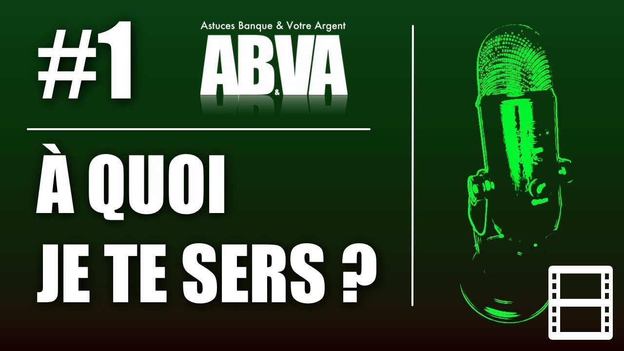ABVA #1 - Astuces, Banque & Votre Argent