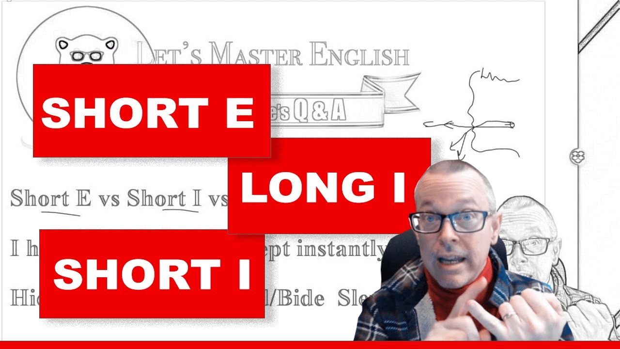 Q&A: Short E Short I and Long I
