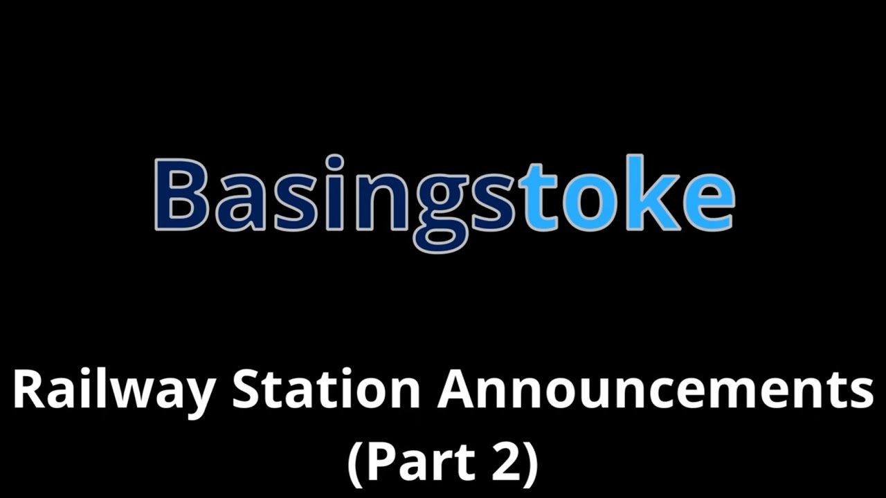 Basingstoke Railway Station Announcements (Part 2)