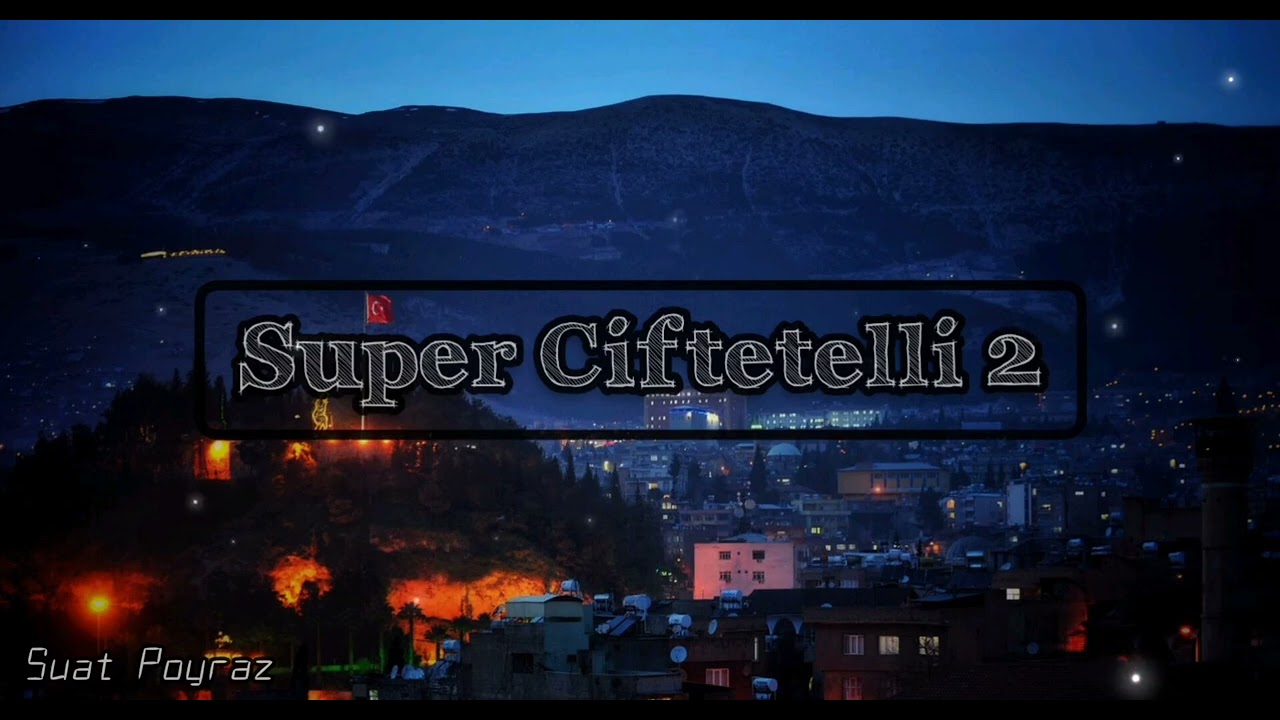 Süper Çiftetelli 2 - Suat Poyraz (Kahramanmaraş)