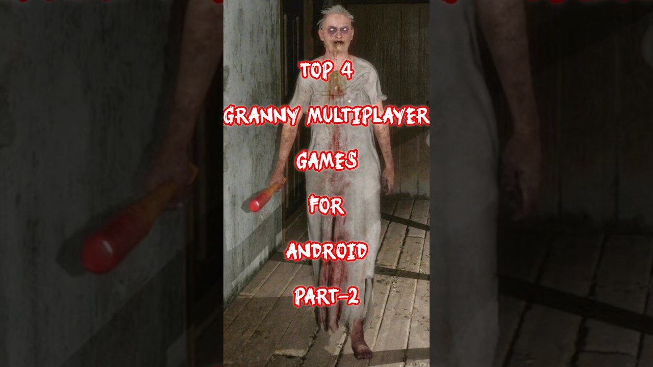Top 4 Granny Multiplayer Games For Android Part-2 | Scary Fun With Friends! #gaming #horror #granny