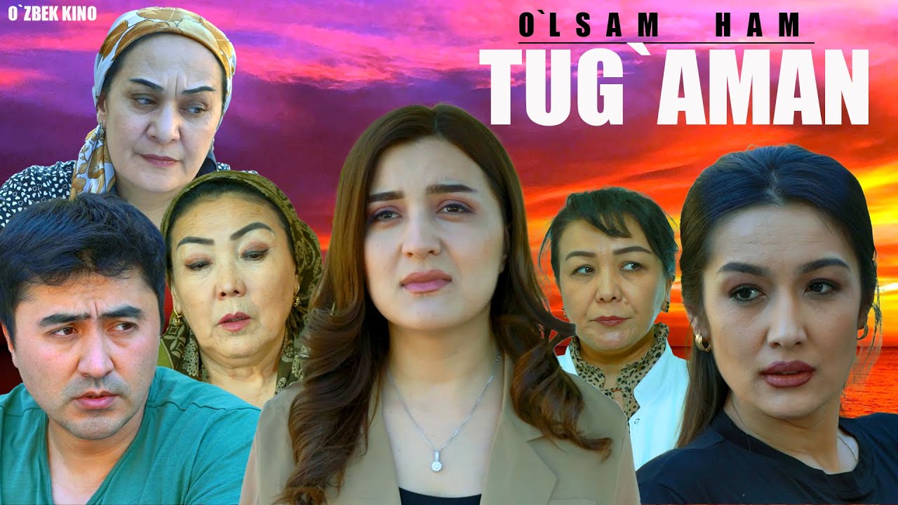 O’lsam ham tug’aman (O`zbek kino) Ўлсам ҳам туғаман