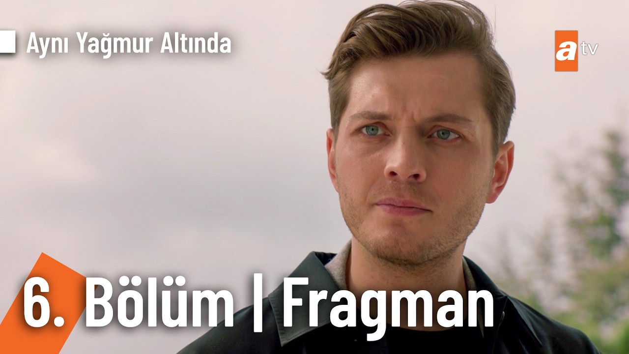 Aynı Yağmur Altında 6. B&ouml;l&uuml;m Fragman | 