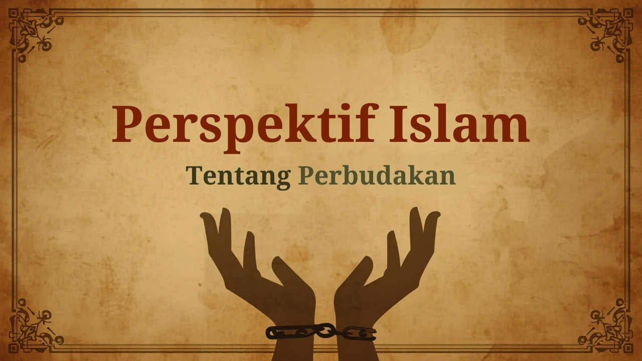 Perspektif Islam Terhadap Perbudakan