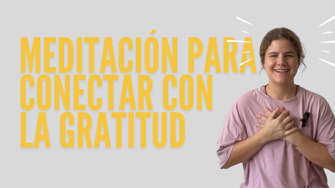 Meditación para conectar con el agradecimiento | Eleva tu energía y abre tu corazón