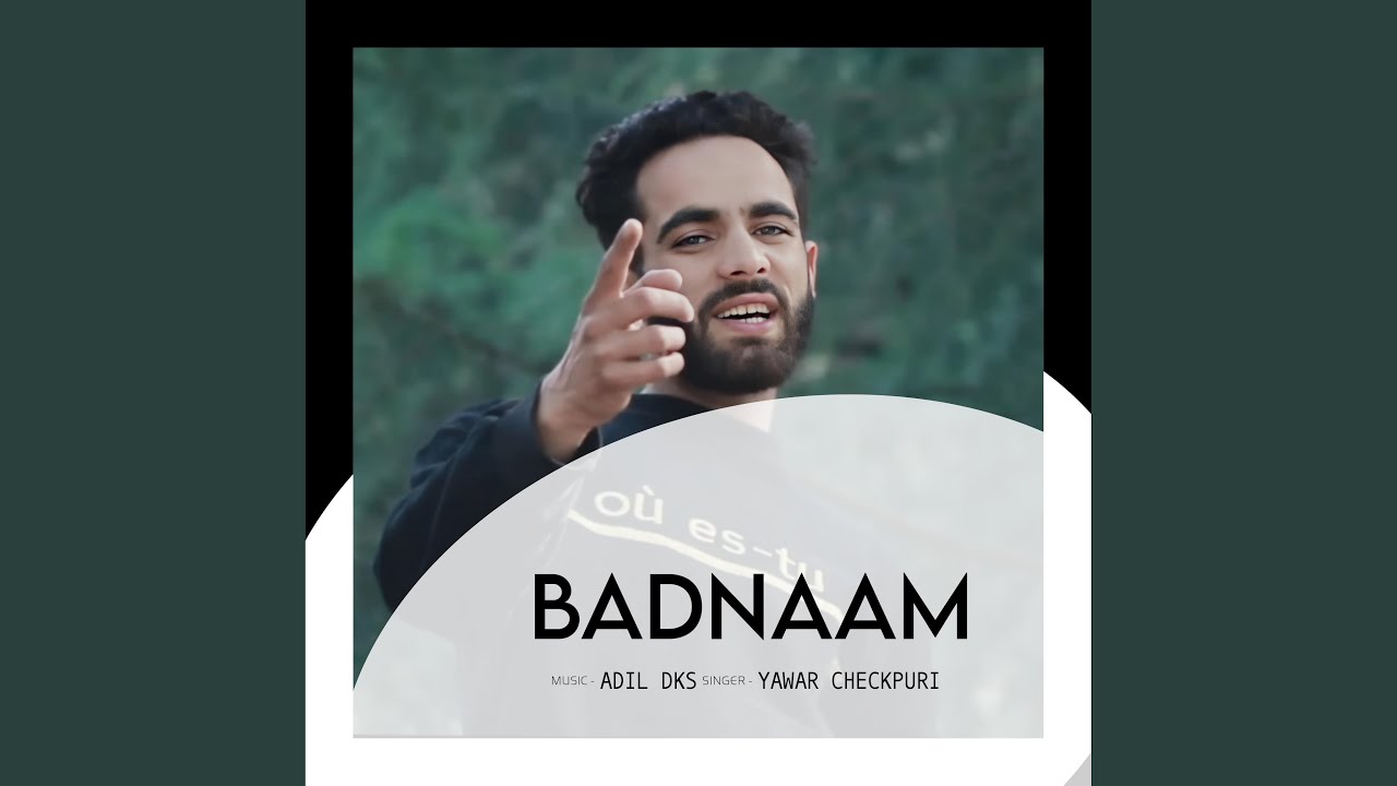 Badnaam (feat. Yawar Checkpora)