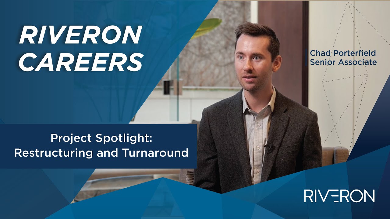 Careers at Riveron   Featuring Chad Porterfield, Restructuring and Turnaround