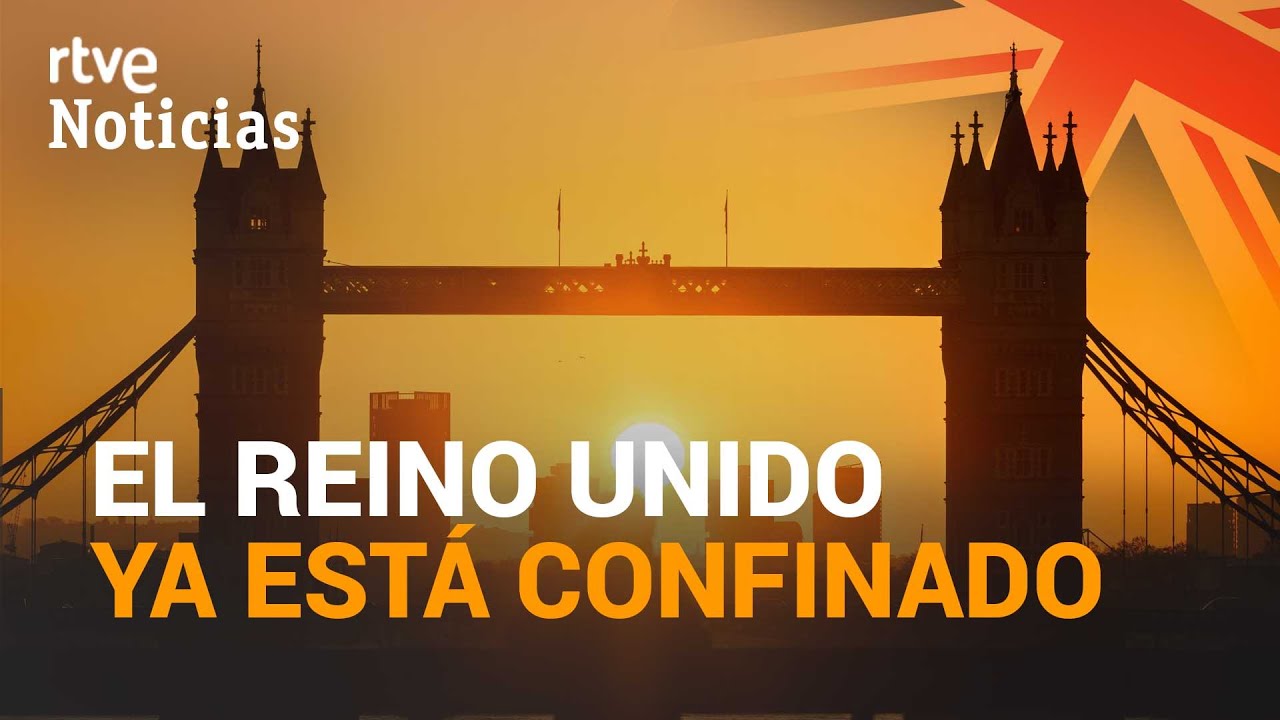 PRIMER D&Iacute;A del nuevo CONFINAMIENTO en REINO UNIDO | RTVE