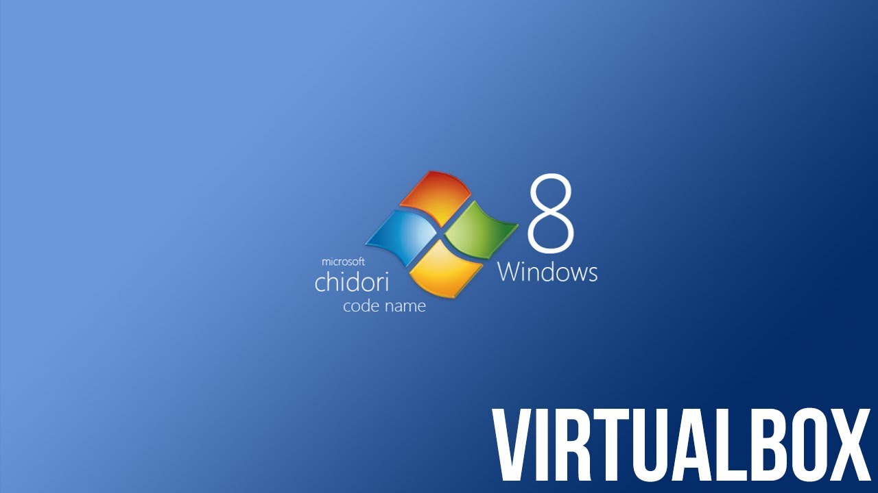► How to Install Windows 8 in VirtualBox