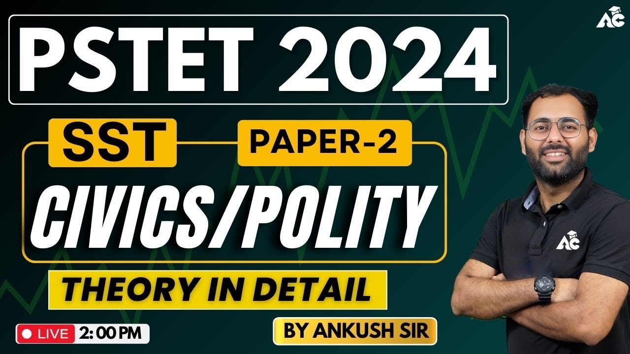 PSTET 2024 Preparation | Paper-2 | CIVICS/POLITY | Theory In Detail | By Ankush Sir | Live 2:00 PM