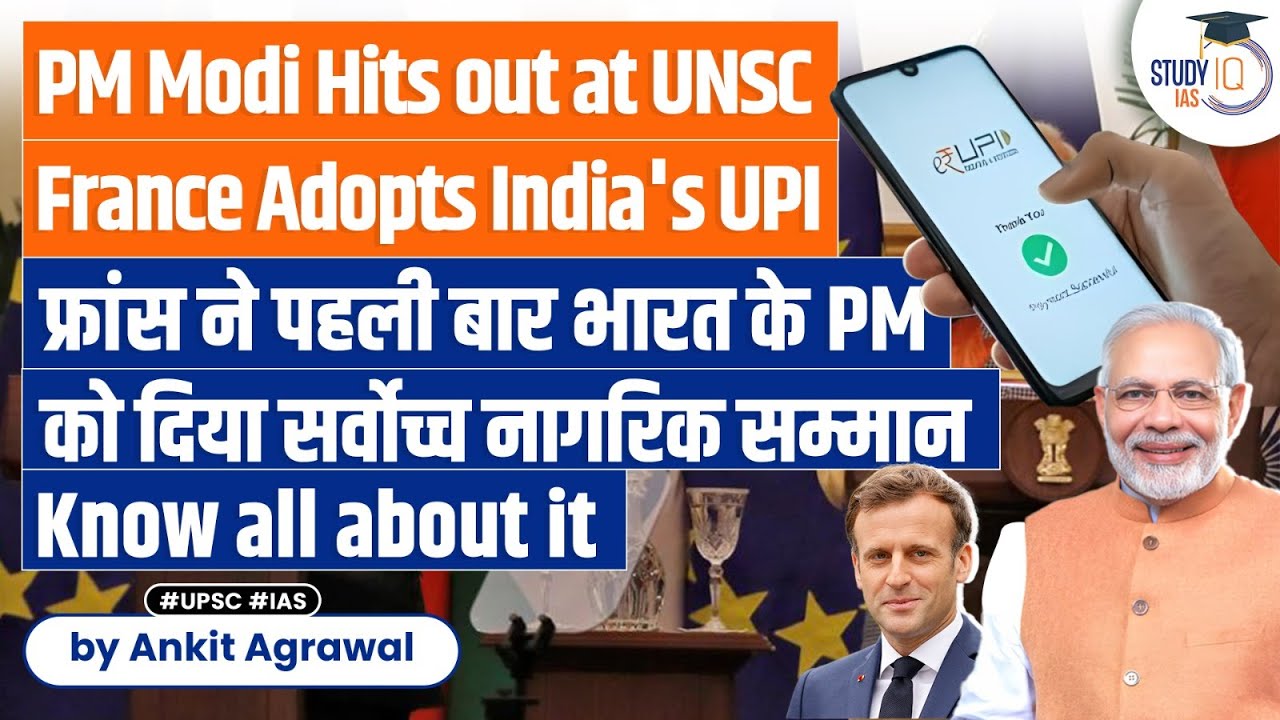 PM Modi's Call for UNSC Reforms and India's UPI to be Used in France | UPSC
