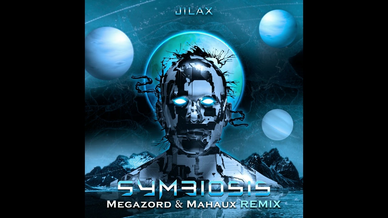 Jilax - Symbiosis (Megazord & Mahaux Remix)