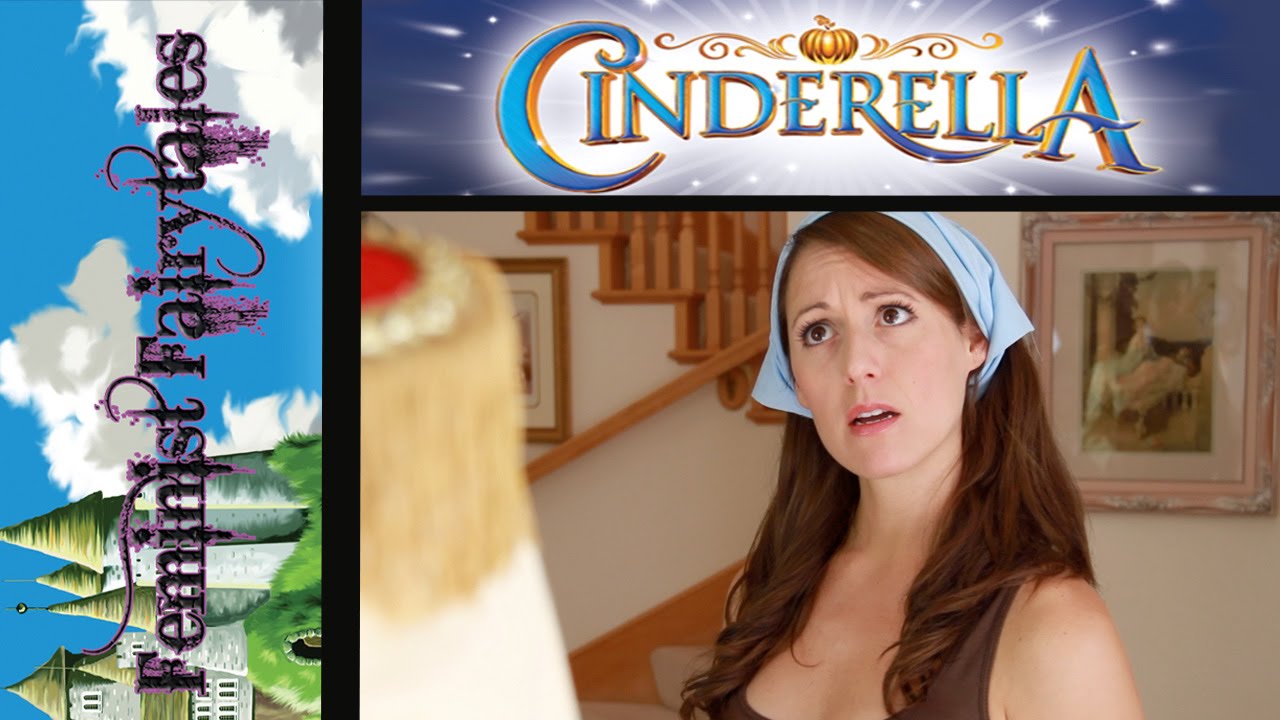 Feminist Fairytales - Cinderella (#1) A Parody Twist Ending