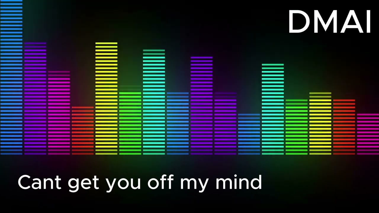 Cant get you off my mind official release DMAI