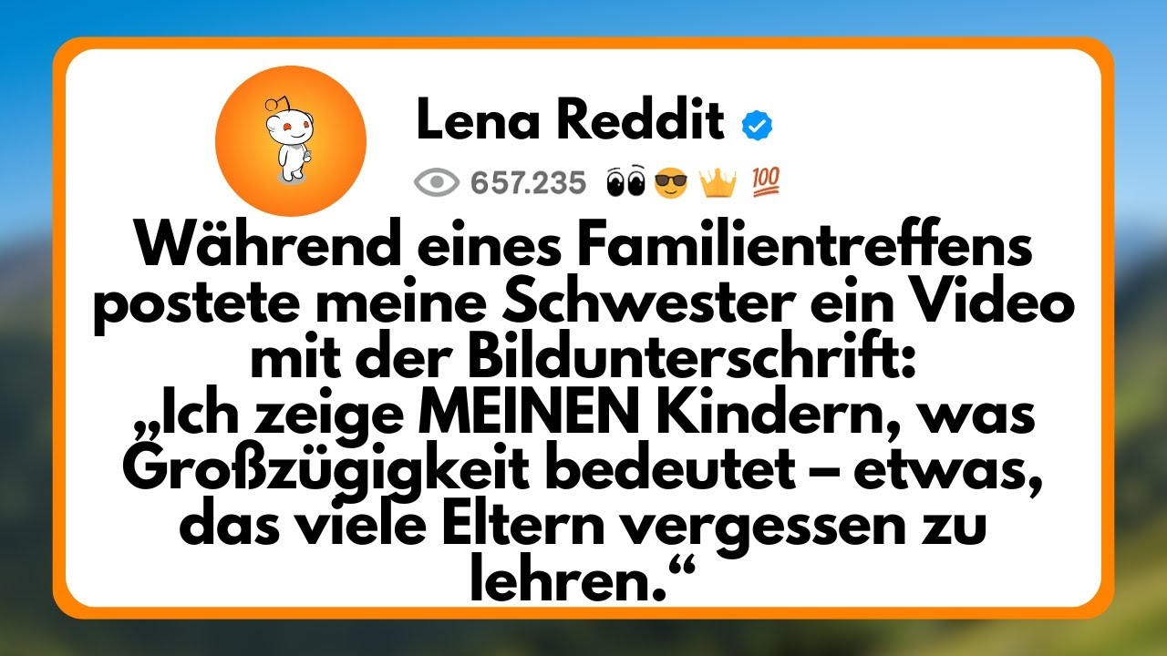 Während eines Familientreffens Postete meine Schwester ein Video mit der Bildunterschrift...