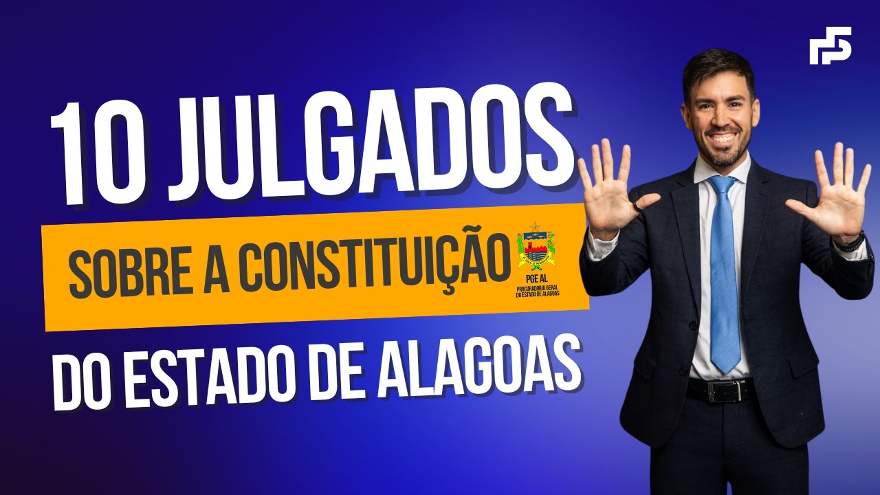 🏛️ PGE ALAGOAS: 10 Julgados Essenciais do STF Envolvendo o Estado