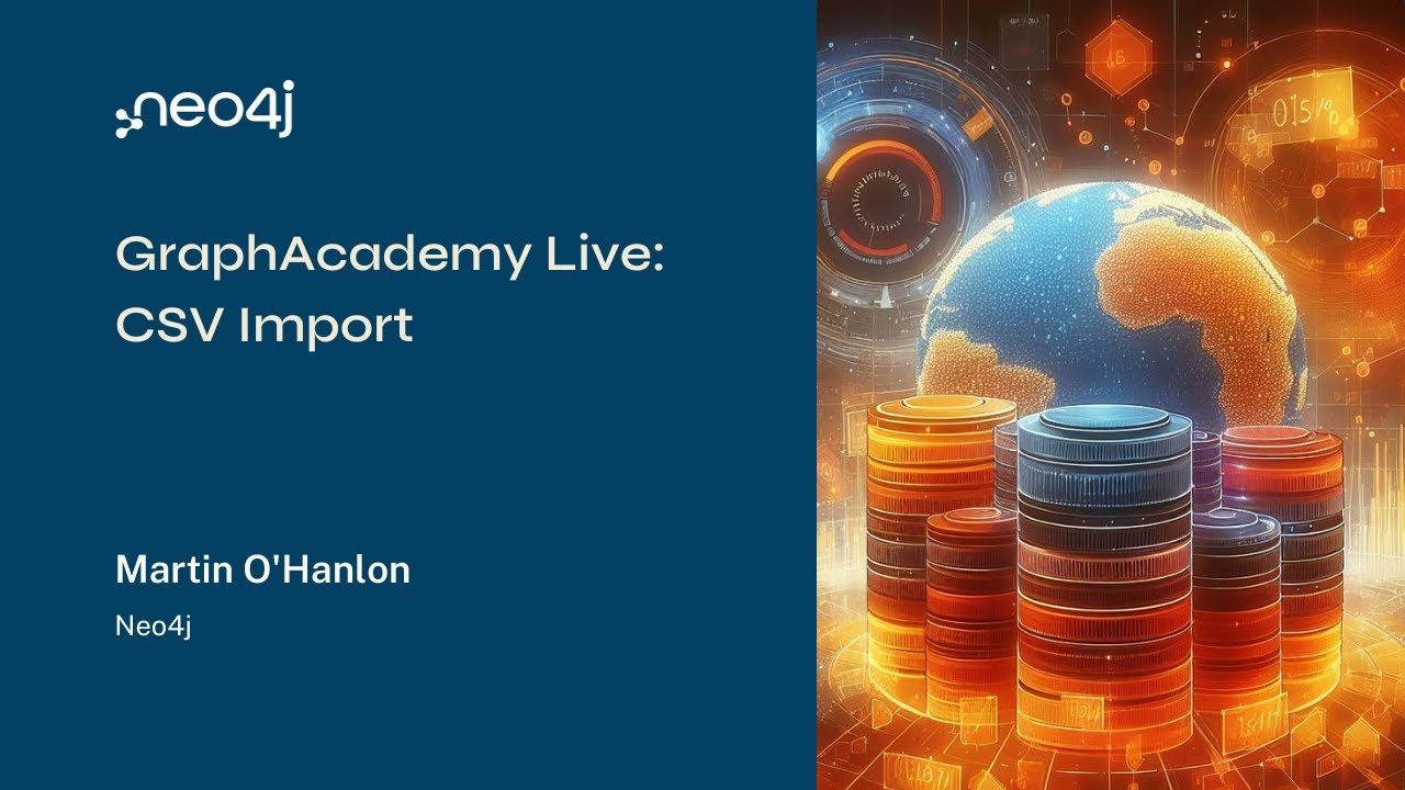 GraphAcademy Live: Importing CSV Data with Neo4j