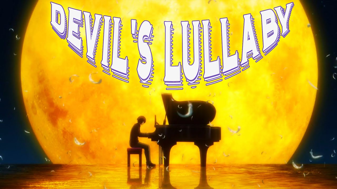 Devil's Lullaby ⁅ AMV ⁆